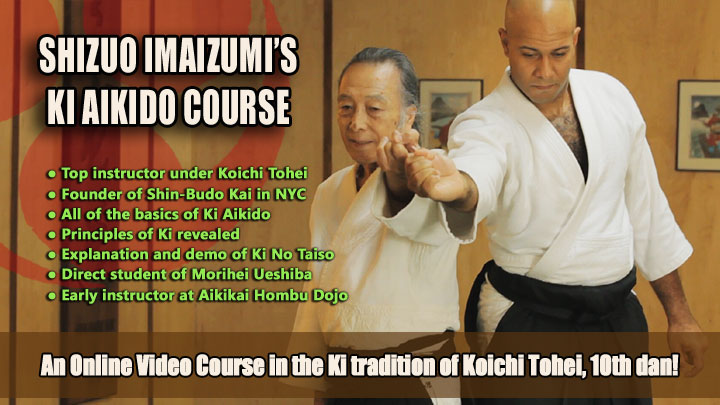 Click here for detailed information on Shizuo Imaizumi's Online Ki Aikido Course