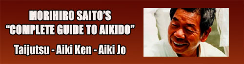 Click here to find out more about Morihiro Saito's Complete Guide to Aikido